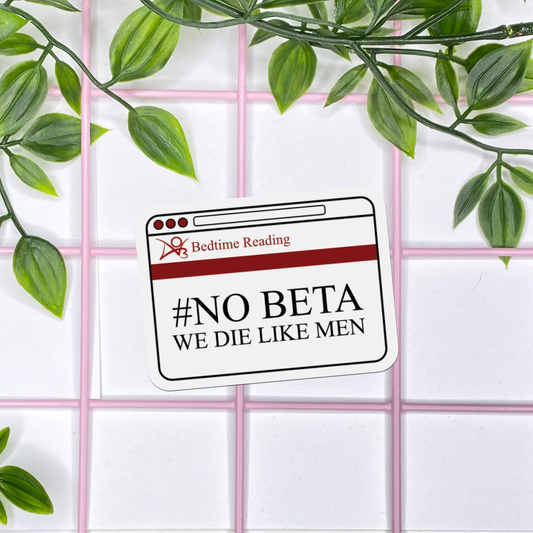 #NoBetaWeDieLikeMen Sticker