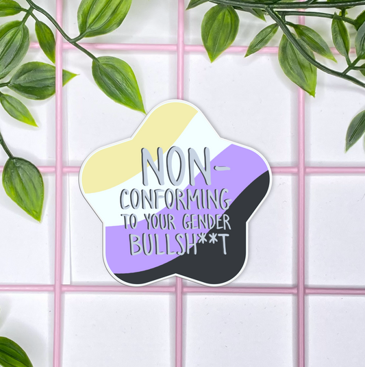 Pun Pride Sticker; Non Conforming to Your Gender Bullsh*t